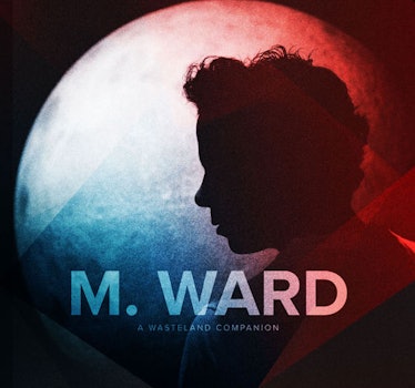 blog-m-ward-a-wasteland-companion-album-cover.jpg