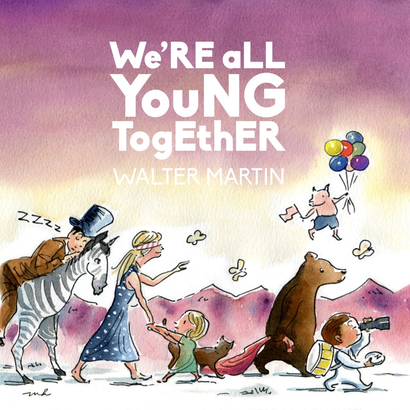 Walter Martin's We're All Young Together