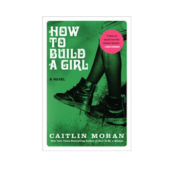How To Build A Girl