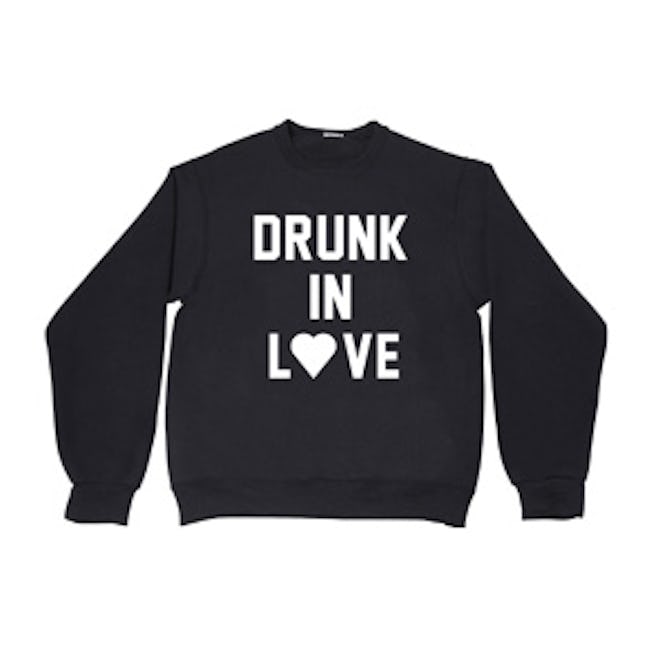 Drunk In Love Sweatshirt
