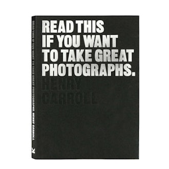 Read This If You Want To Take Great Photographs
