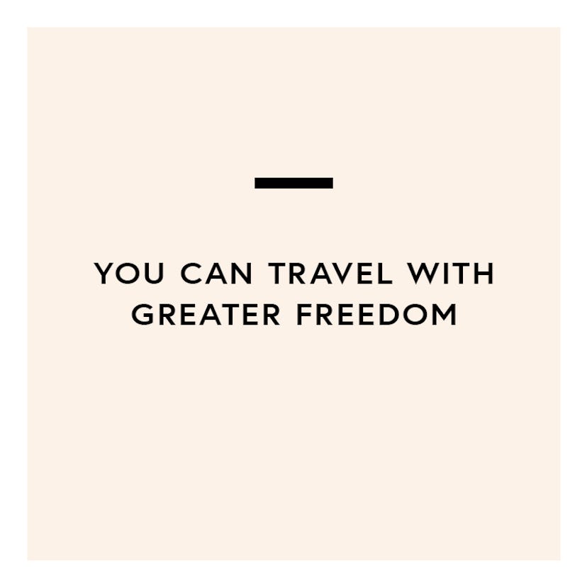 Travel with greater freedom
