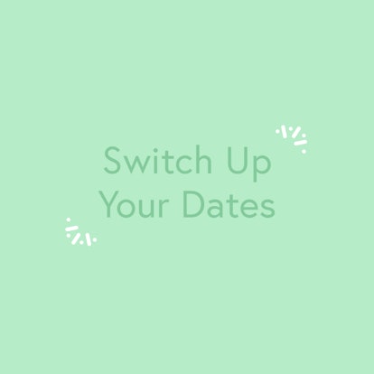 "Switch Up Your Dates" text sign on a green background