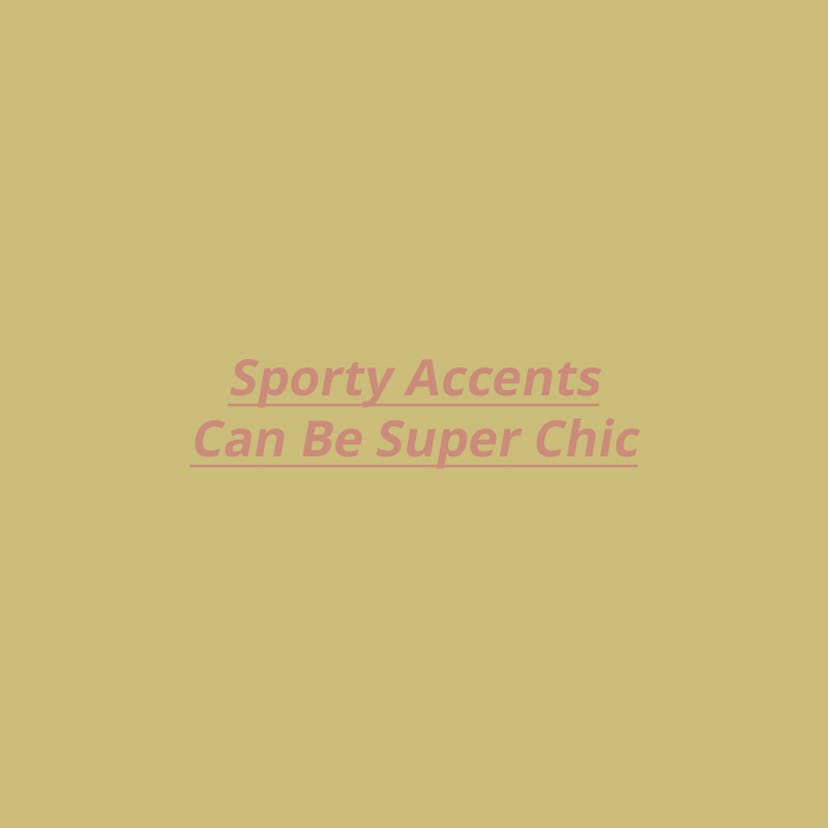 "Sporty Accents Can Be Super Chic" text sign on a yellow background 