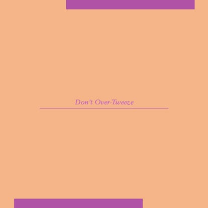 "Don't Over-Tweeze" text sign on an orange background